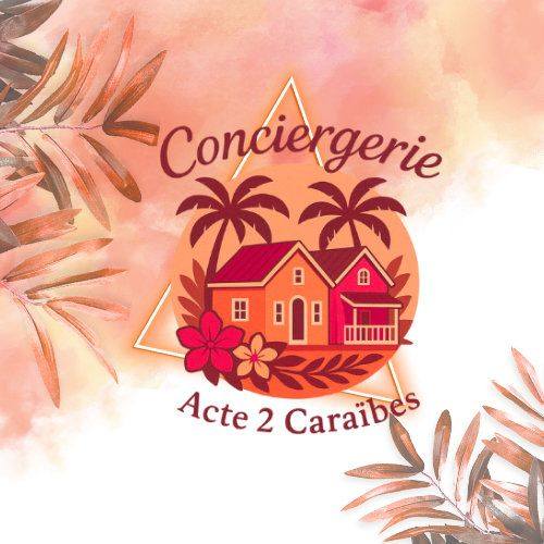 conciergerieacte2caraibes Conciergerie ACTE 2 caraibes
